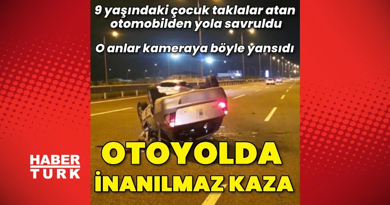 9 yaşındaki çocuk taklalar atan otomobilden yola savruldu