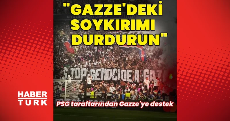 PSG taraftarları: Gazze deki soykırımı durdurun Dış Haberler