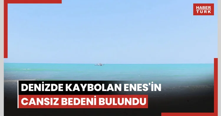Sarıyer de denizde kaybolan Enes in cansız bedeni bulundu