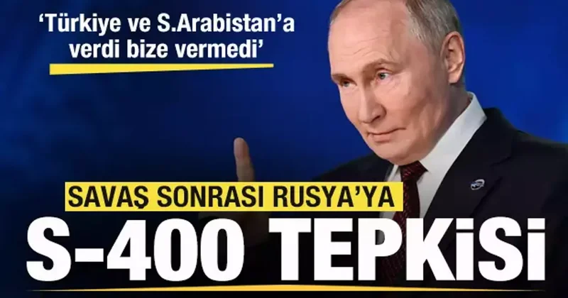 Savaş sonrası Rusya ya S 400 tepkisi: Türkiye Suudi Arabistan a verdi bize vermedi