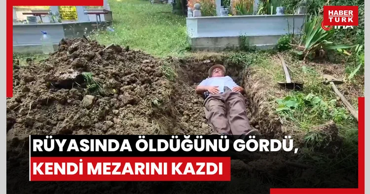 Rüyasında öldüğünü gördü, kendi mezarını kazdı