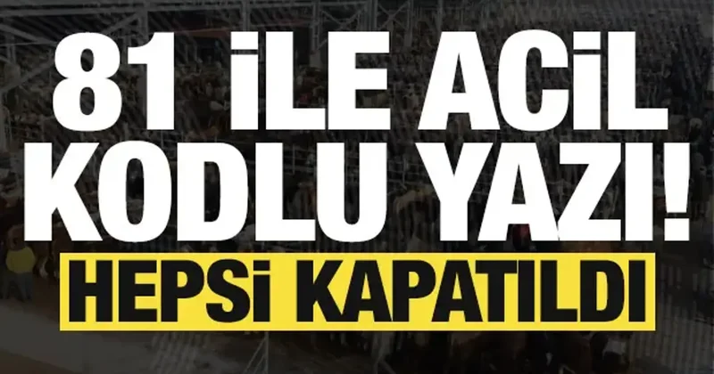 Ülke genelinde tüm hayvan pazarları kapatıldı