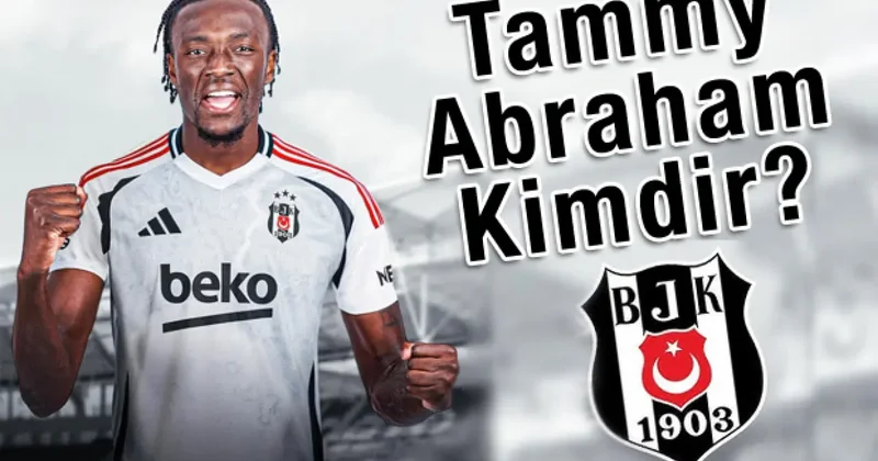 Beşiktaş tan bomba transfer: Tammy Abraham kimdir, kaç yaşında ve hangi mevkide oynuyor?