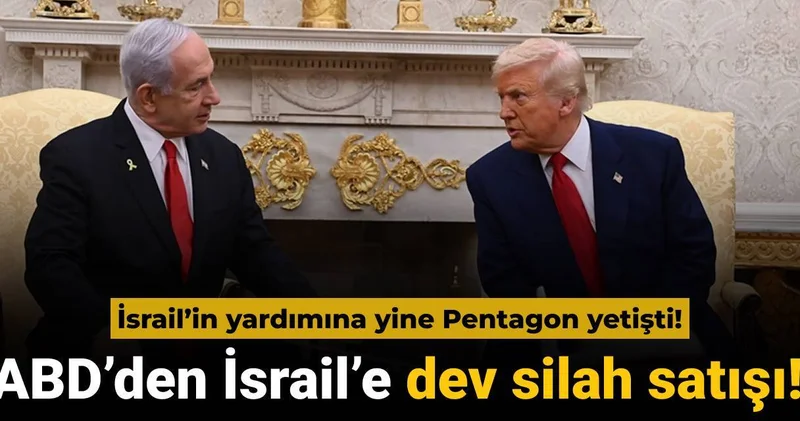 İsrail in yardımına yine Pentagon yetişti: ABD den İsrail e dev silah satışı