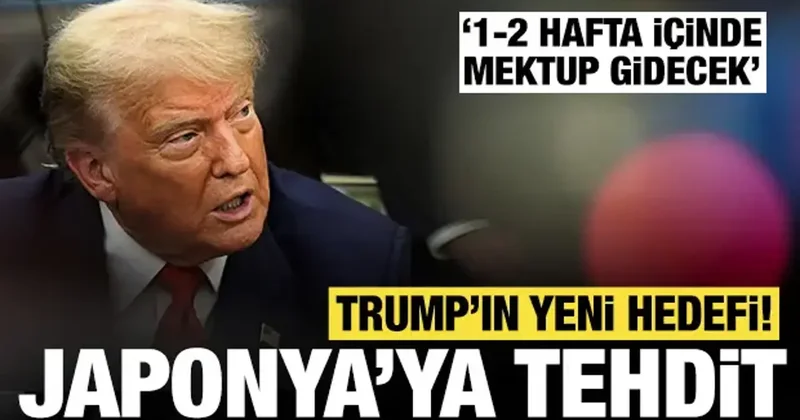 ABD Başkanı Trump bu kez de Japonya yı tehdit etti: 1 2 hafta içinde mektup gidecek