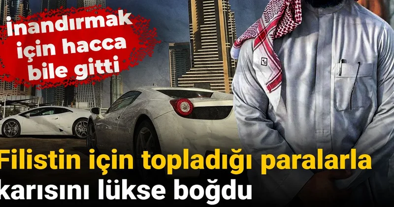 Filistin için topladığı paralarla karısını lükse boğdu: İnandırmak için hacca bile gitti