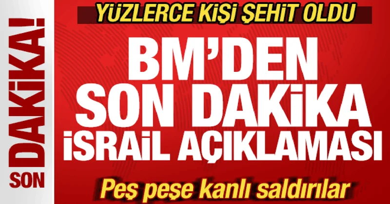 BM den son dakika İsrail açıklaması! Peş peşe kanlı saldırılar! Yüzlerce şehit var