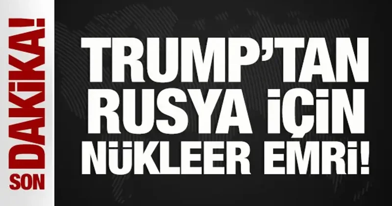 Trump dan nükleer denizaltı emri! Rusya ya yakın bölgeye konuşlanacak