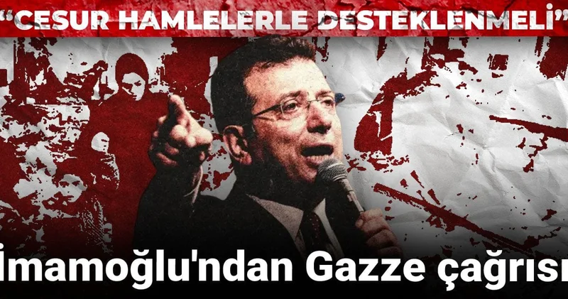 Son dakika İmamoğlu ndan Gazze çağrısı