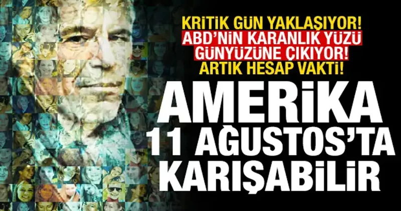ABD nin karanlık yüzü: Epstein davası 11 Ağustos ta kasırgaya dönüşebilir
