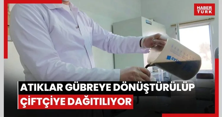Katı kanalizasyon atıkları, doğal gübreye dönüştürülerek çiftçilere ücretsiz dağıtılıyor