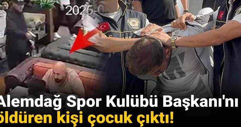 Alemdağ Spor Kulübü Başkanı nı öldüren kişi çocuk çıktı!