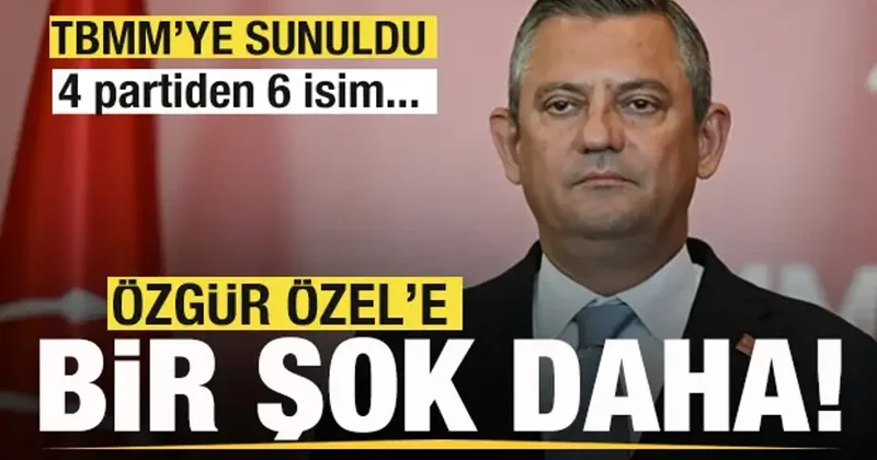 TBMM ye yeni dosyalar sevk edildi! Özgür Öze le bir şok daha! 4 partiden 6 isim...