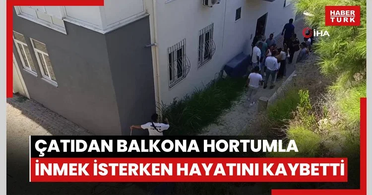 Evde unuttuğu anahtar sonu oldu, çatıdan balkona hortumla inmek isterken hayatını kaybetti