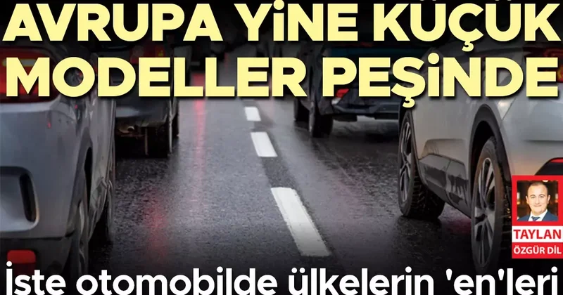 İşte otomobilde ülkelerin ‘en’leri