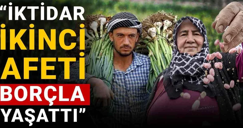 “İktidar ikinci afeti borçla yaşattı”