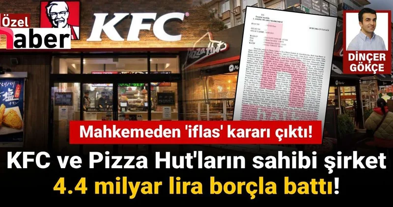 KFC ve Pizza Hut’ların sahibi şirket 4.4 milyar borçla iflas etti!