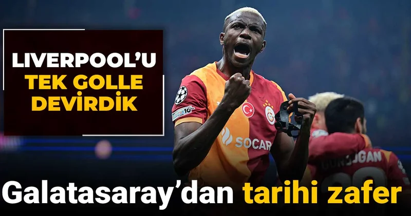 Galatasaray dan tarihi zafer: Liverpool u tek golle devirdik