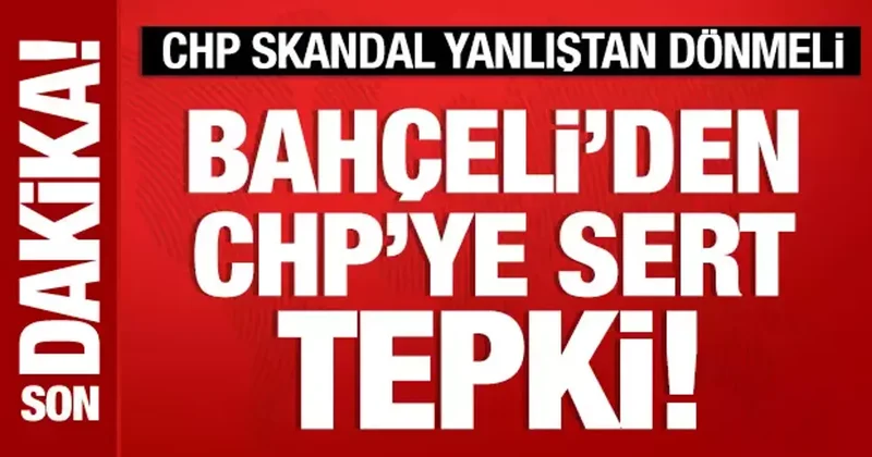 Bahçeli den CHP ye sert tepki