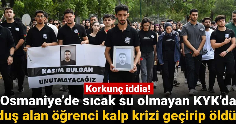 Osmaniye’de korkunç iddia! Sıcak su olmayan KYK da duş aldı kalp krizi geçirip öldü