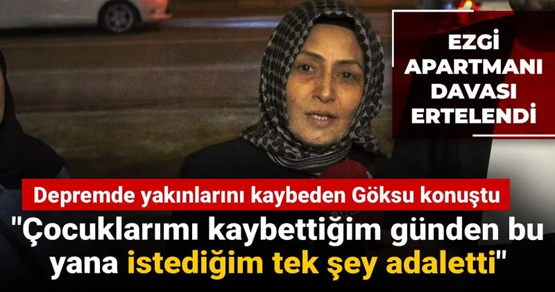 Ezgi Apartmanı davası 12 Aralık a ertelendi