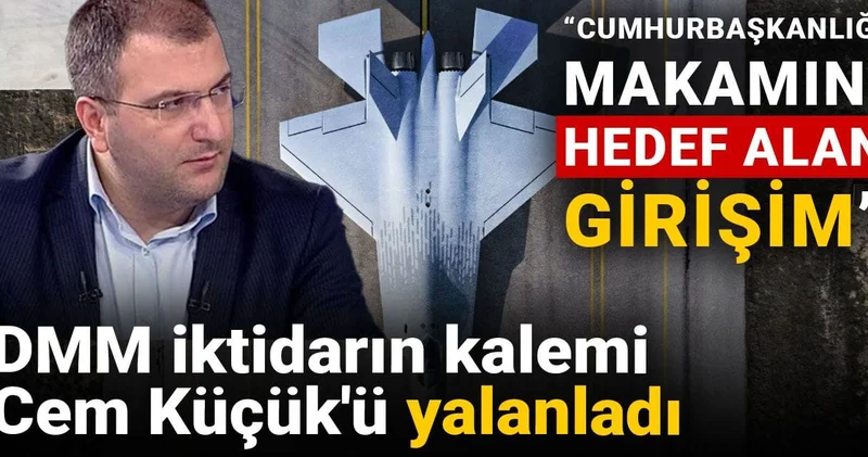 DMM iktidarın kalemi Cem Küçük ü yalanladı: Cumhurbaşkanlığı makamını hedef alan girişim