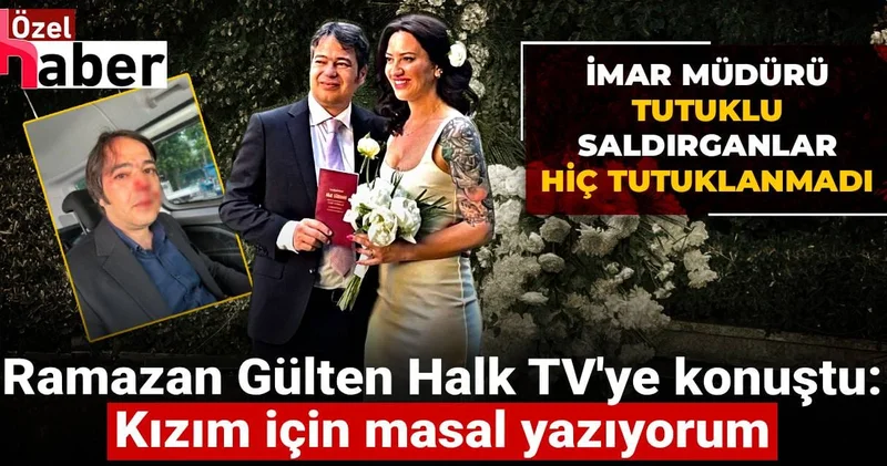 Ramazan Gülten Halk TV ye konuştu: Kızım için masal yazıyorum