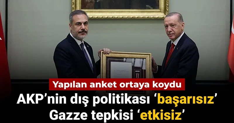 Yapılan anket ortaya koydu: AKP’nin dış politikası başarısız Gazze tepkisi etkisiz