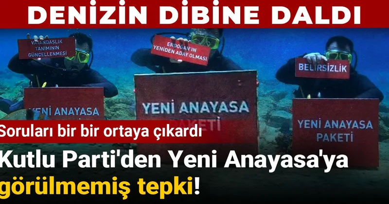 Kutlu Parti den Yeni Anayasa ya görülmemiş tepki! Denizin dibine daldı: Soruları bir bir ortaya çıkardı