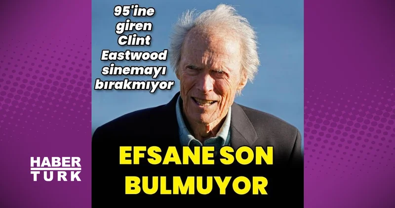 95 yaşına giren Clint Eastwood yeni filmine hazırlanıyor