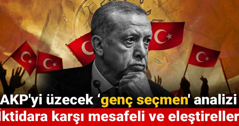 AKP yi üzecek genç seçmen analizi: İktidara karşı mesafeli ve eleştireller