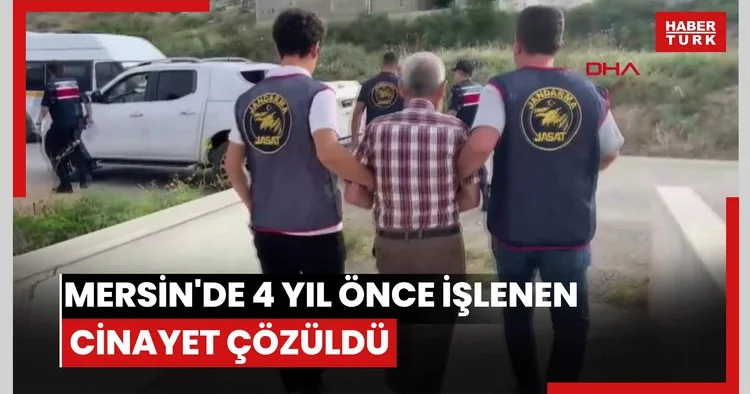 Mersin de 4 yıl önce işlenen cinayet çözüldü