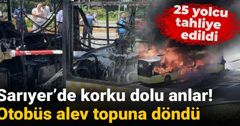 Sarıyer’de korku dolu anlar! Otobüs alev topuna döndü