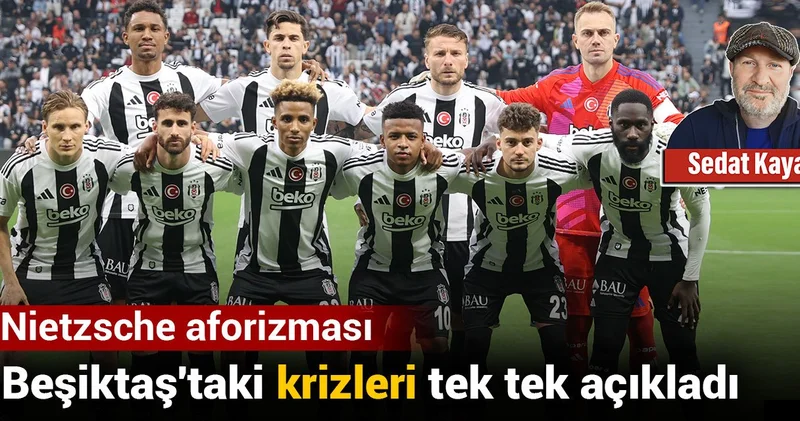 Nietzsche aforizması: Beşiktaş taki krizleri tek tek açıkladı