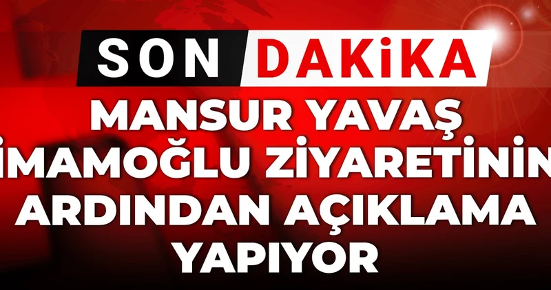 Son dakika Mansur Yavaş, İmamoğlu ziyaretinin ardından açıklama yapıyor