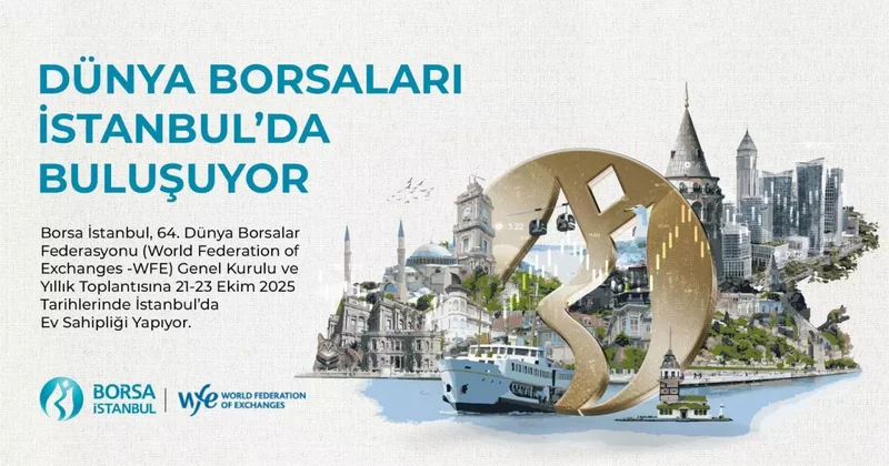 Dünya Borsaları İstanbul’da buluşuyor