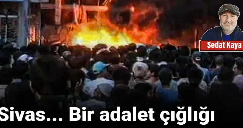 Sivas... Bir adalet çığlığı