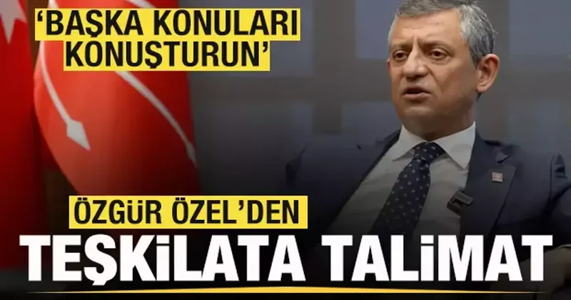 Özgür Özel den teşkilata talimat: Başka konuları konuşturun