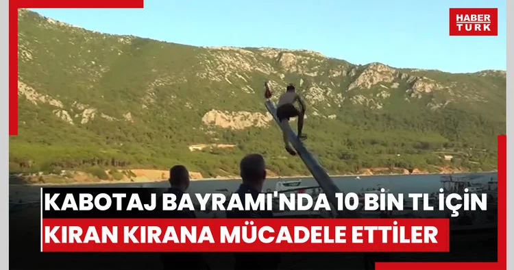 Kabotaj Bayramı nda 10 Bin TL için kıran kırana mücadele ettiler