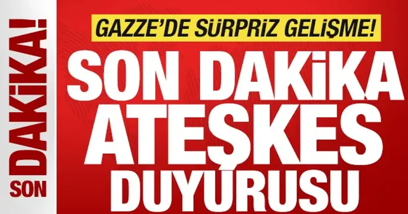 Son dakika: Gazze de sürpriz gelişme! Son dakika ateşkes duyurusu