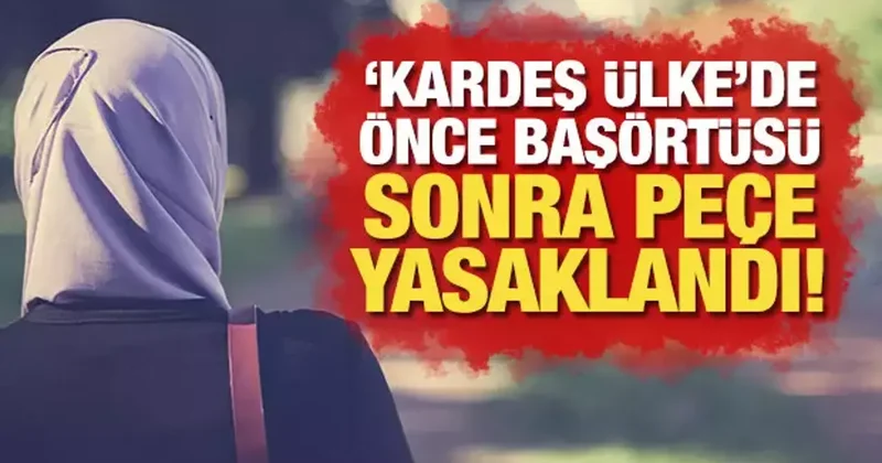 Kardeş ülke de önce başörtüsü, şimdi peçe yasaklandı