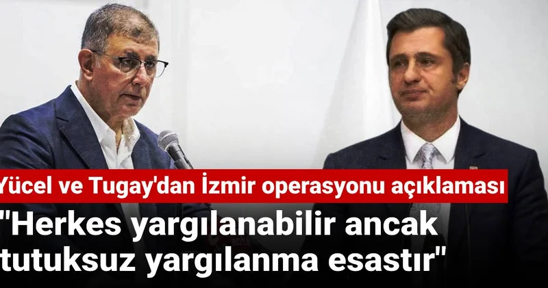 SON DAKİKA Cemil Tugay ve Deniz Yücel den İzmir operasyonu açıklaması