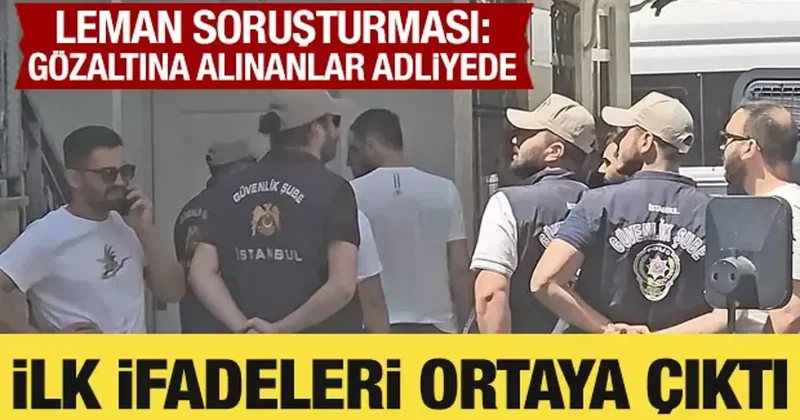 Leman dergisi soruşturması: İlk ifadeleri ortaya çıktı
