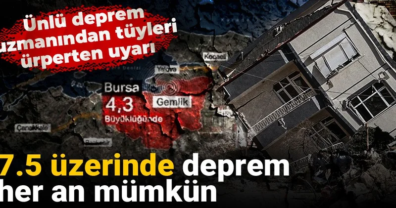 Ünlü deprem uzmanından tüyleri ürperten uyarı: 7.5 üzerinde deprem her an mümkün