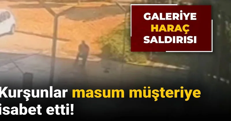 Galeriye haraç saldırısı: Kurşunlar masum müşteriye isabet etti!
