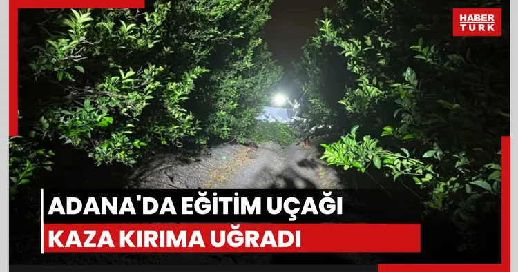 Adana da eğitim uçağı kaza kırıma uğradı