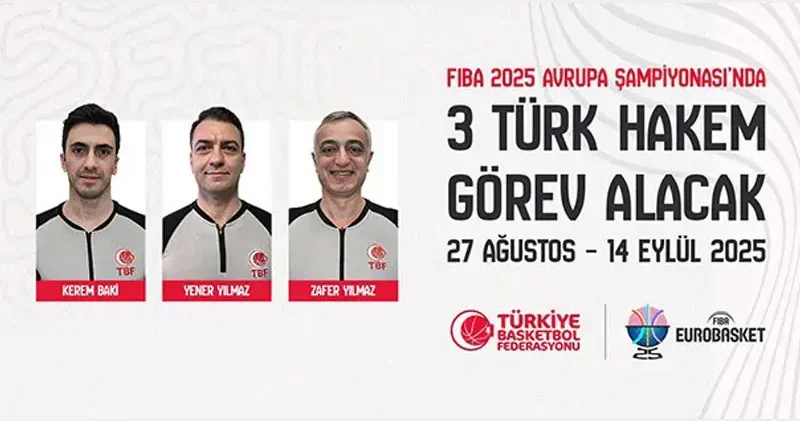 FIBA 2025 Avrupa Şampiyonası’nda 3 Türk hakem görev alacak