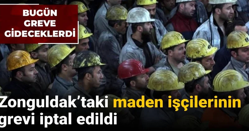 Zonguldak’taki maden işçilerinin grevi iptal edildi
