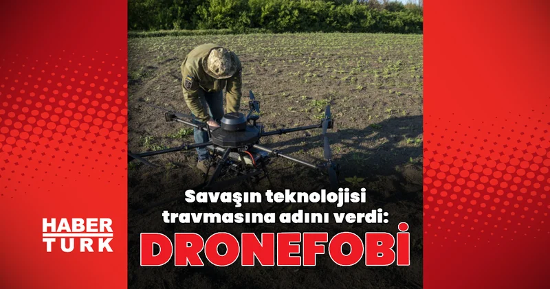 Dronefobi: Ukrayna Savaşı nın yarattığı travma