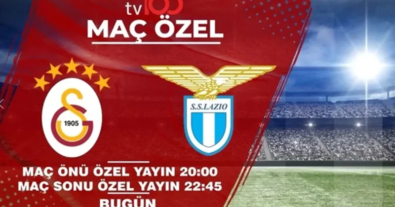 Büyük heyecan bu akşam! Galatasaray Lazio maçı tv100 de canlı yayınlanacak